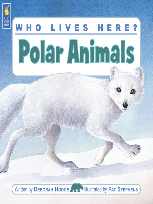 Title details for Who Lives Here? Polar Animals by Deborah Hodge - Available